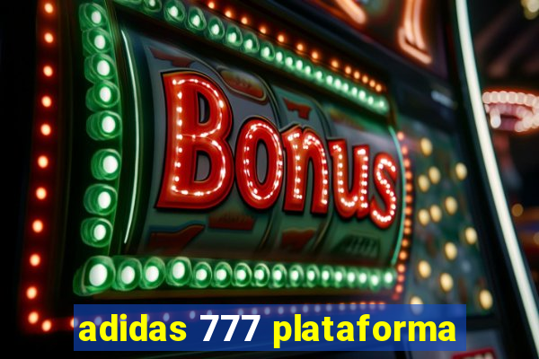 adidas 777 plataforma